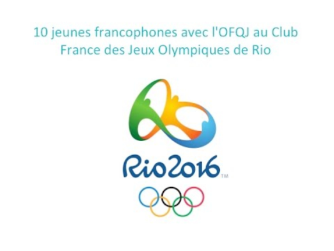 10 jeunes francophones avec l'OFQJ au Club France des Jeux Olympiques de Rio